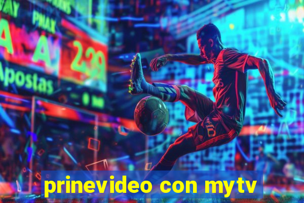 prinevideo con mytv